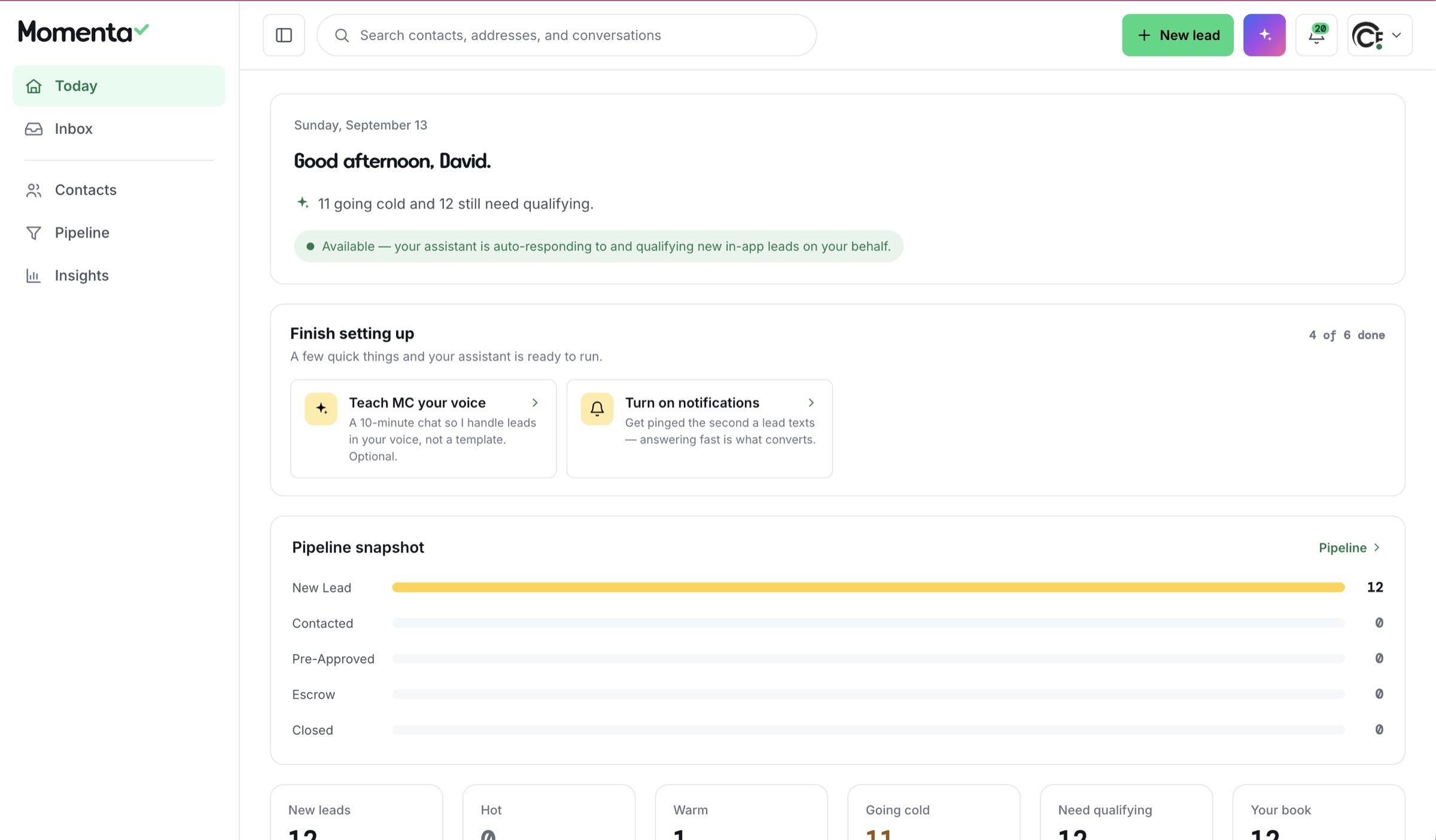 Momenta CRM Today screen — a greeting, how many leads are going cold or need qualifying, a pipeline snapshot, and an assistant that auto-responds to and qualifies new leads